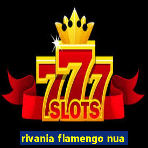 rivania flamengo nua